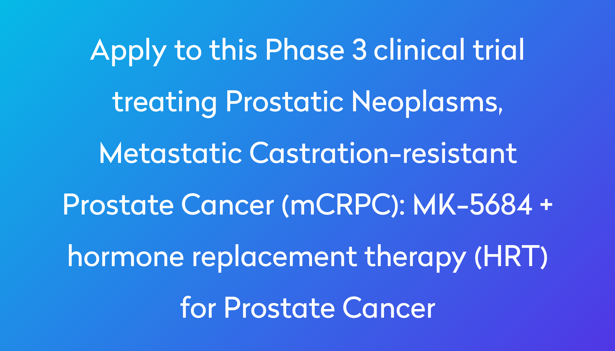 mk-5684-hormone-replacement-therapy-hrt-for-prostate-cancer